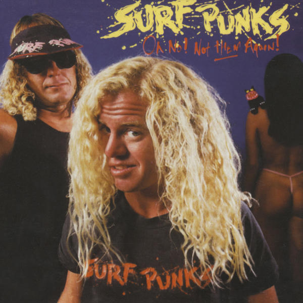 Surf Punks: Oh No! Not Them Again! (1988)